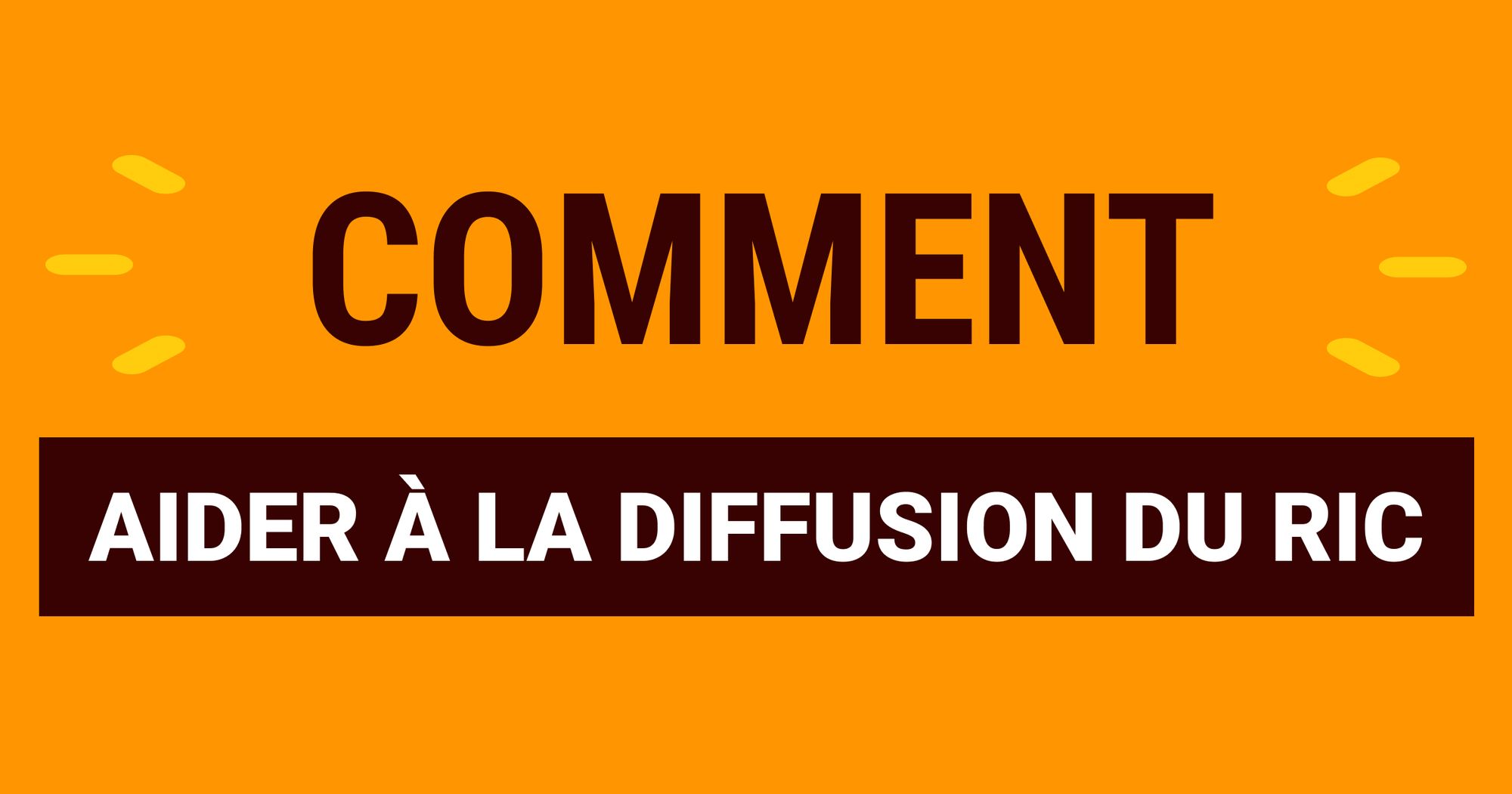 Comment aider grandement à la diffusion du RIC sur Facebook à son échelle ?